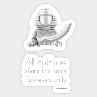 Egypt - All Cultures Share the Same Fate Eventually Sticker